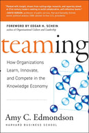 Teaming : How Organizations Learn, Innovate, and Compete in the Knowledge Economy-9780787970932