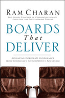 Boards That Deliver : Advancing Corporate Governance From Compliance to Competitive Advantage-9780787971397