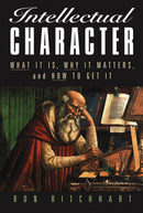 Intellectual Character : What It Is, Why It Matters, and How to Get It-9780787972783