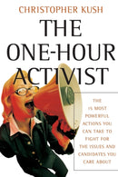 The One-Hour Activist : The 15 Most Powerful Actions You Can Take to Fight for the Issues and Candidates You Care About-9780787973001