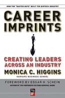 Career Imprints : Creating Leaders Across An Industry-9780787977511