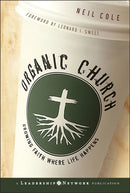 Organic Church : Growing Faith Where Life Happens-9780787981297