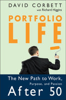 Portfolio Life : The New Path to Work, Purpose, and Passion After 50-9780787983567
