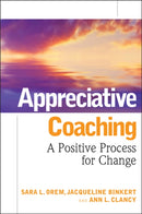 Appreciative Coaching : A Positive Process for Change-9780787984533