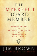 The Imperfect Board Member : Discovering the Seven Disciplines of Governance Excellence-9780787986100
