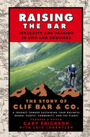 Raising the Bar : Integrity and Passion in Life and Business: The Story of Clif Bar Inc.-9780787986711