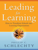 Leading for Learning : How to Transform Schools into Learning Organizations-9780787994341