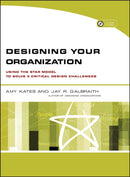 Designing Your Organization : Using the STAR Model to Solve 5 Critical Design Challenges-9780787994945