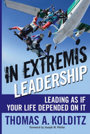 In Extremis Leadership : Leading As If Your Life Depended On It-9780787996048
