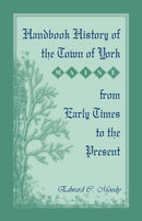 Handbook History of the Town of York [Maine] From Early Times to the Present-9780788414558
