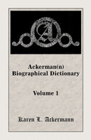 Ackerman(n) Biographical Dictionary, Volume 1-9780788415272