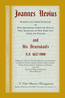 Joannes Nevius, Scepen and Third Secretary of New Amsterdam under the Dutch, First Secretary of New York City under the English, and His Descendants. A.D. 1627-1900. Embracing existing families bearin-9780788460319