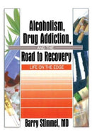 Alcoholism, Drug Addition, and the Road to Recovery