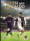 Messi and Ronaldo : Who Is The Greatest?-9780789213976