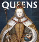 Queens : Women Who Ruled, from Ancient Egypt to Buckingham Palace-9780789214010