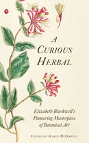 A Curious Herbal : Elizabeth Blackwell's Pioneering Masterpiece of Botanical Art-9780789214539