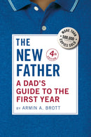 A Dad's Guide to the First Year : The New Father-9780789214867