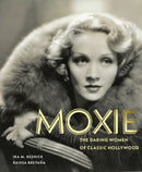 Moxie : The Daring Women of Classic Hollywood-9780789214935