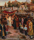 Living Jewish Art : The Work of Itshak Holtz-9780789215017