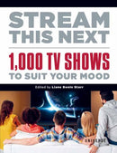 Stream This Next : 1,000 TV Shows to Suit Your Mood-9780789341501