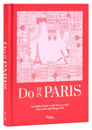 Do It In Paris! : An Insiders Guide to 450 Places to Visit, Sites to See, and Things to Do-9780789345813