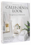 Inventing the California Look : Interiors by Frances Elkins, Michael Taylor, John Dickinson, and Other Design In novators-9780789346063