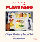 Plane Food : A Culinary Memoir Across the Globe-9780789346162