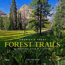 America'S Great Forest Trails : 100 Woodland Hikes of a Lifetime-9780789347015