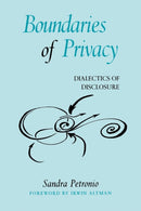 Boundaries of Privacy : Dialectics of Disclosure-9780791455166