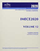 Proceedings of the ASME 2020 International Mechanical Engineering Congress and Exposition (IMECE2020) Volume 12 : Mechanics of Solids, Structures, and Fluids-9780791884607