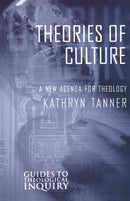 Theories of Culture : A New Agenda for Theology-9780800630973
