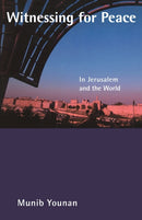 Witnessing for Peace : In Jerusalem and the World-9780800635985