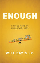 Enough - Finding More by Living with Less-9780800720025