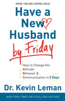 Have a New Husband by Friday - How to Change His Attitude, Behavior & Communication in 5 Days-9780800720889