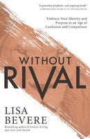 Without Rival - Embrace Your Identity and Purpose in an Age of Confusion and Comparison-9780800727246