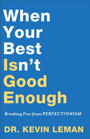 When Your Best Isn`t Good Enough - Breaking Free from Perfectionism-9780800735296