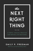 The Next Right Thing - A Simple, Soulful Practice for Making Life Decisions-9780800736521