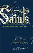 Saints : Becoming More Than "Christians"-9780800737009