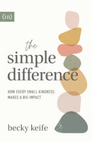 The Simple Difference - How Every Small Kindness Makes a Big Impact-9780800738051