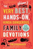 The Very Best, Hands-On, Kinda Dangerous Family - 52 Activities Your Kids Will Never Forget-9780800742126