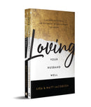 Loving Your Husband/Wife Well Bundle - A 52-Week Devotional for the Deeper, Richer Marriage You Desire-9780800742171