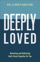 Deeply Loved : Receiving and Reflecting God's Great Empathy for You-9780800742829