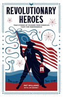 Revolutionary Heroes - True Stories of Courage from America`s Fight for Independence-9780800743055