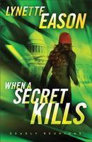 When a Secret Kills - A Novel-9780800745202