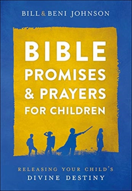 Bible Promises and Prayers for Children - Releasing Your Child`s Divine Destiny-9780800762124