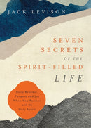 Seven Secrets of the Spirit-Filled Life - Daily Renewal, Purpose and Joy When You Partner with the Holy Spirit-9780800762704