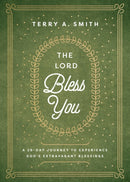 The Lord Bless You - A 28-Day Journey to Experience God`s Extravagant Blessings-9780800762827