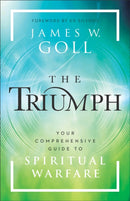 The Triumph : Your Comprehensive Guide to Spiritual Warfare-9780800763220