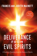 Deliverance from Evil Spirits : A Guide to Freedom from the Demonic Realm-9780800763558