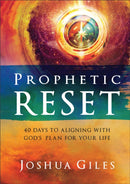 Prophetic Reset : 40 Days to Aligning with God's Plan for Your Life-9780800772512